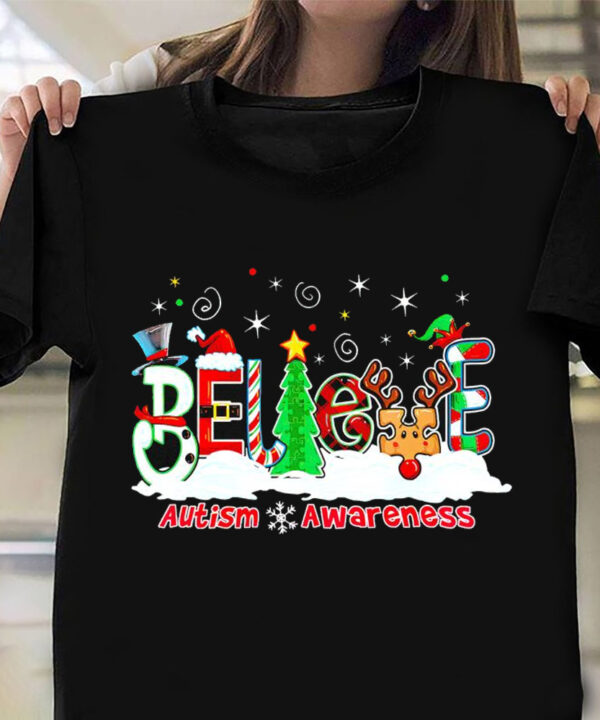Believe Autism Awareness Christmas Shirt Autistic Christmas Presents Believe Autism Awareness Christmas Shirt Autistic Christmas Presents