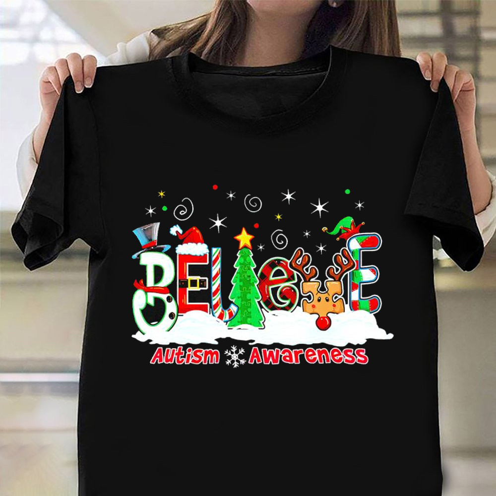 Believe Autism Awareness Christmas Shirt Autistic Christmas Presents