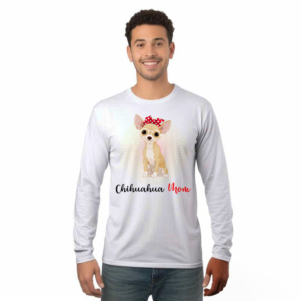 Chihuahua Mom Shirt Dog Owner Cute Long Sleeve Shirt Gift For Dog Moms