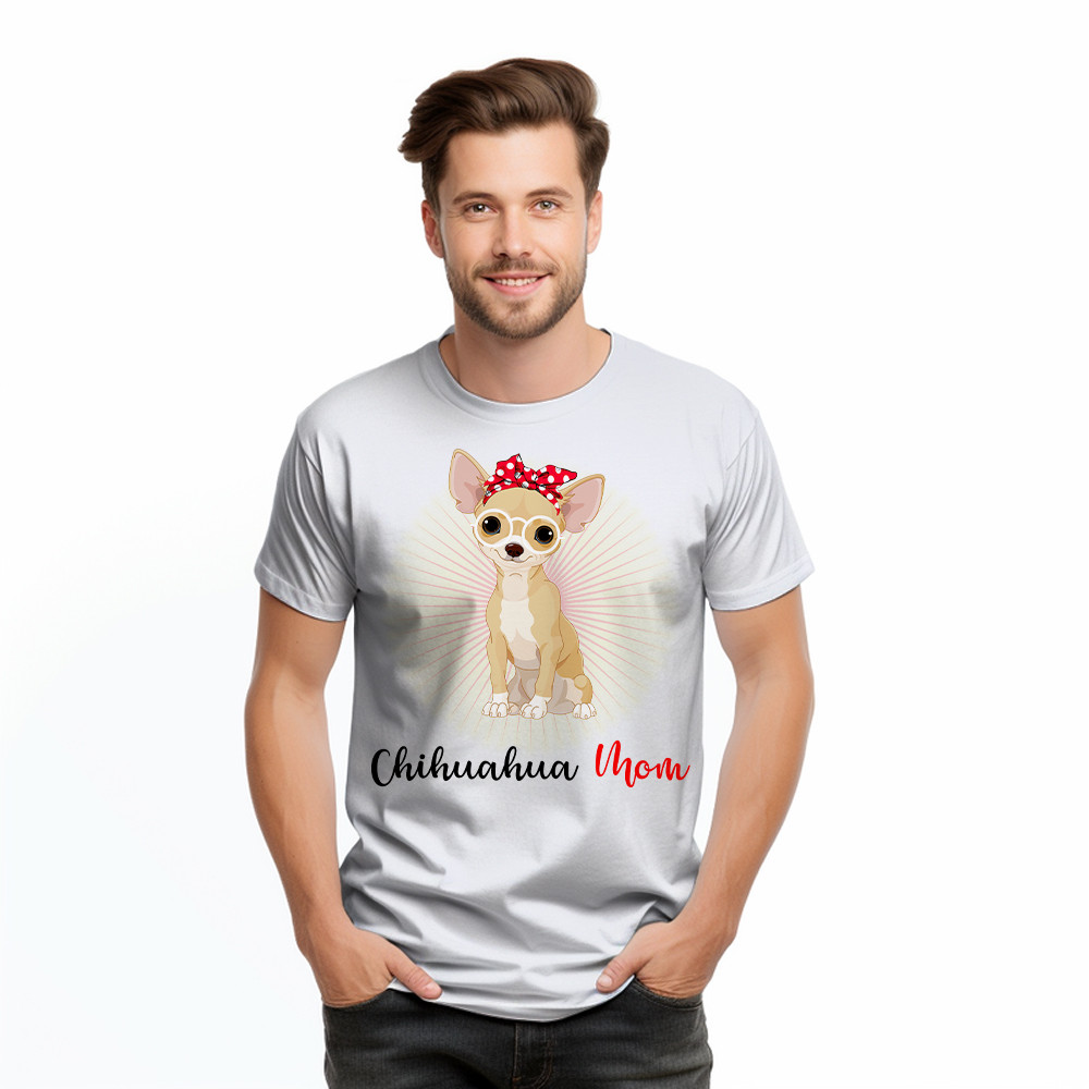 Chihuahua Mom Shirt Dog Owner Cute T-Shirt Gift For Dog Moms Chihuahua Mom Shirt Dog Owner Cute T-Shirt Gift For Dog Moms