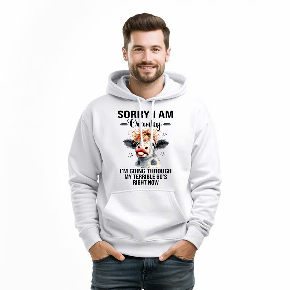 Cow Sorry I'm Cranky Hoodie I'm Going Through My Terrible 60'S Right Now Funny Cute Tee Gift For Seniors Cow Sorry I'm Cranky Hoodie I'm Going Through My Terrible 60'S Right Now Funny Cute Tee Gift For Seniors
