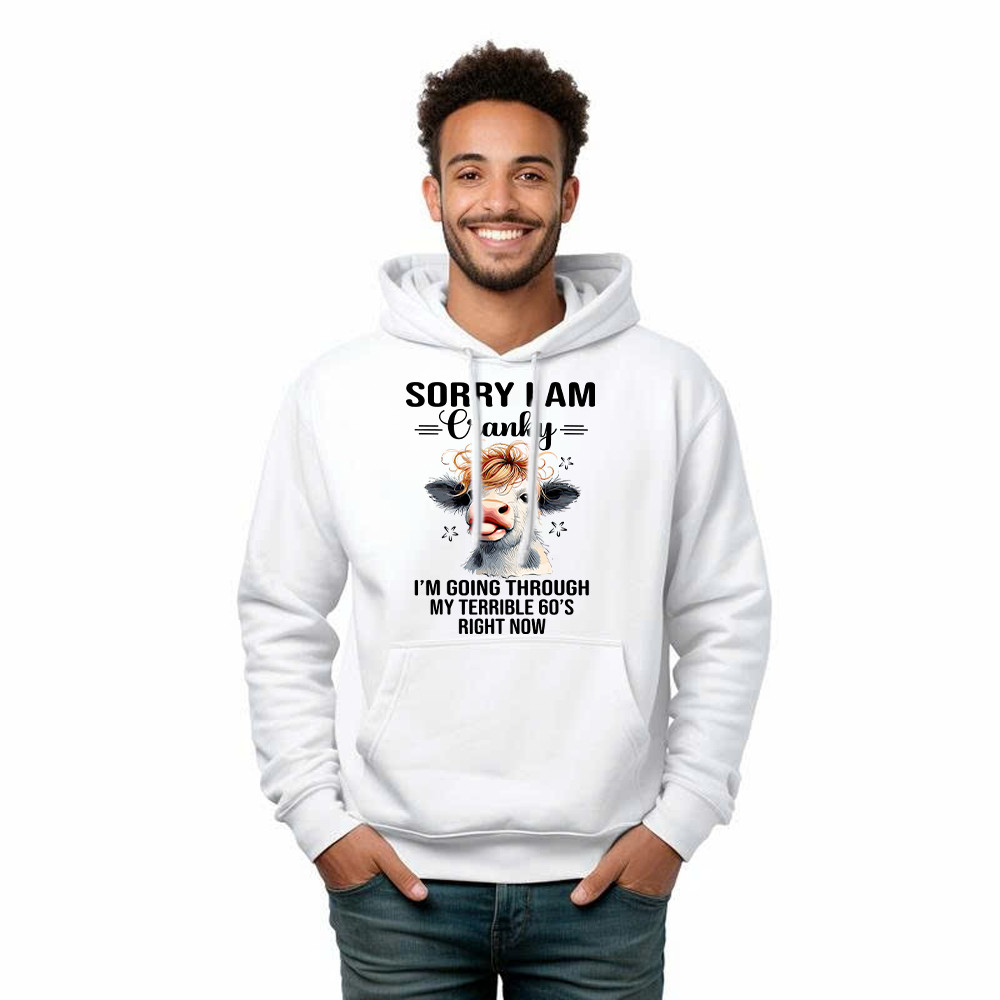 Cow Sorry I'm Cranky Hoodie I'm Going Through My Terrible 60'S Right Now Funny Cute Tee Gift For Seniors Cow Sorry I'm Cranky Hoodie I'm Going Through My Terrible 60'S Right Now Funny Cute Tee Gift For Seniors