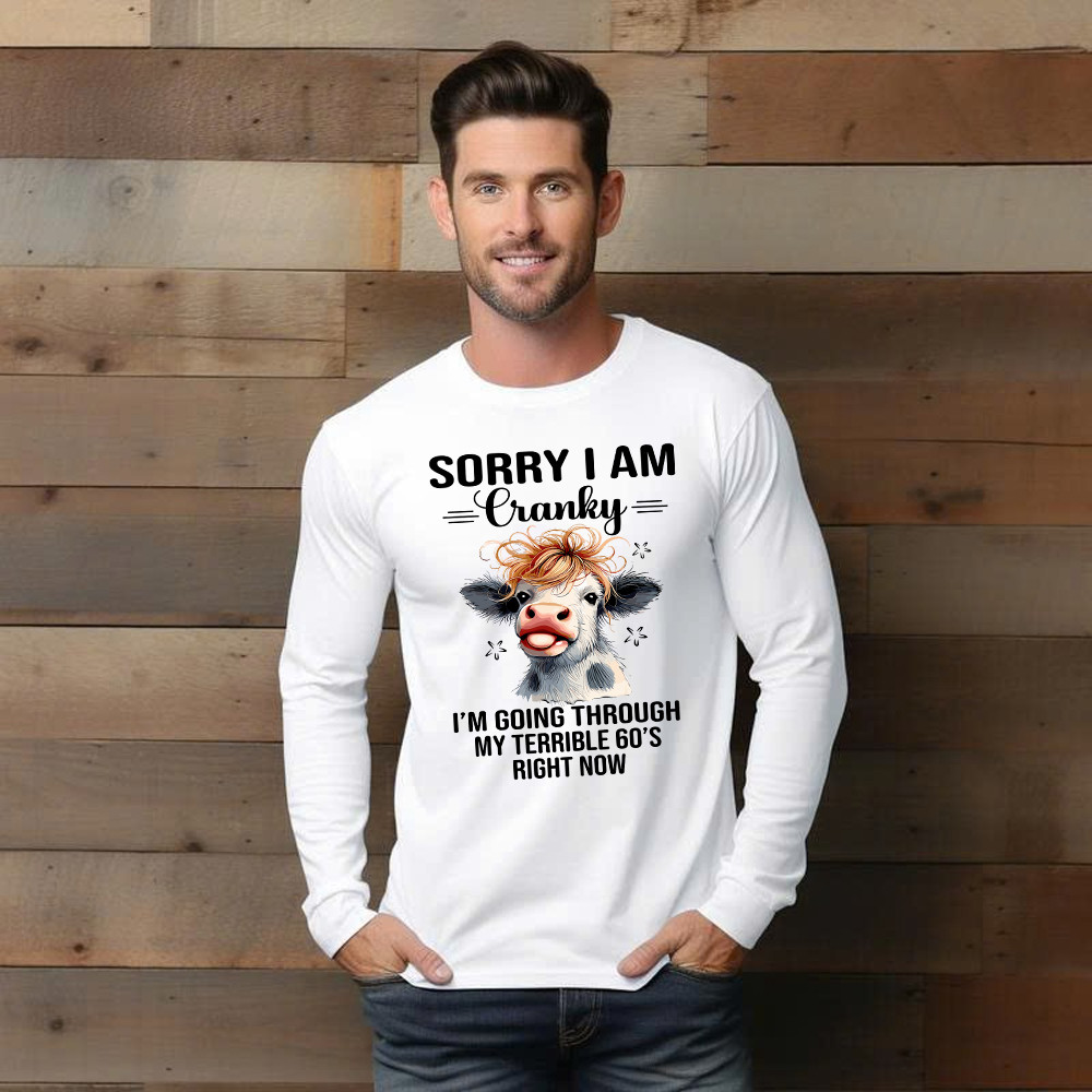 Cow Sorry I'm Cranky Long Sleeve Shirt I'm Going Through My Terrible 60'S Right Now Funny Cute Tee Gift For Seniors Cow Sorry I'm Cranky Long Sleeve Shirt I'm Going Through My Terrible 60'S Right Now Funny Cute Tee Gift For Seniors