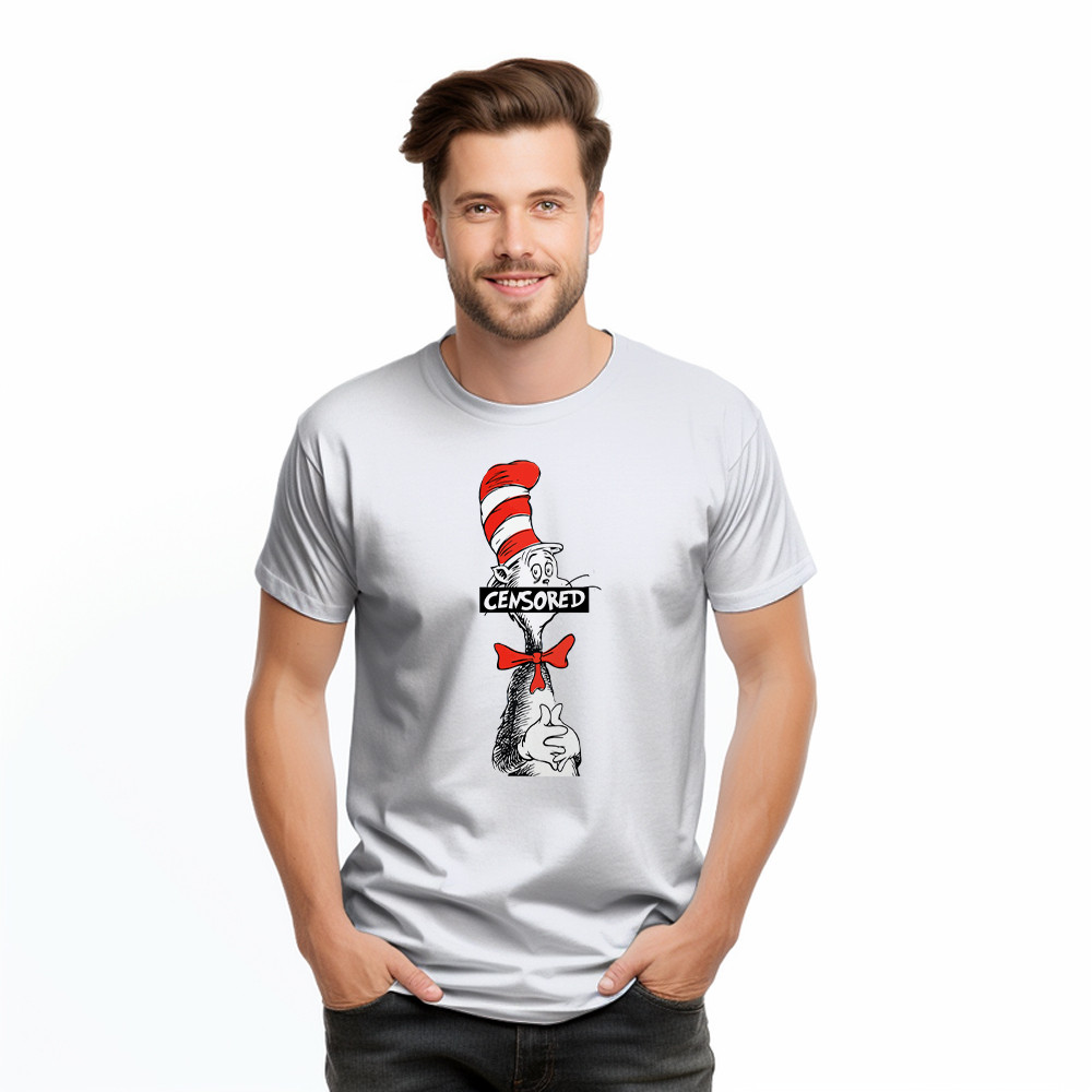 Dr. Seuss CENSORED Cat In The Hat T-Shirt Funny Parody Gift For Adults Dr. Seuss CENSORED Cat In The Hat T-Shirt Funny Parody Gift For Adults