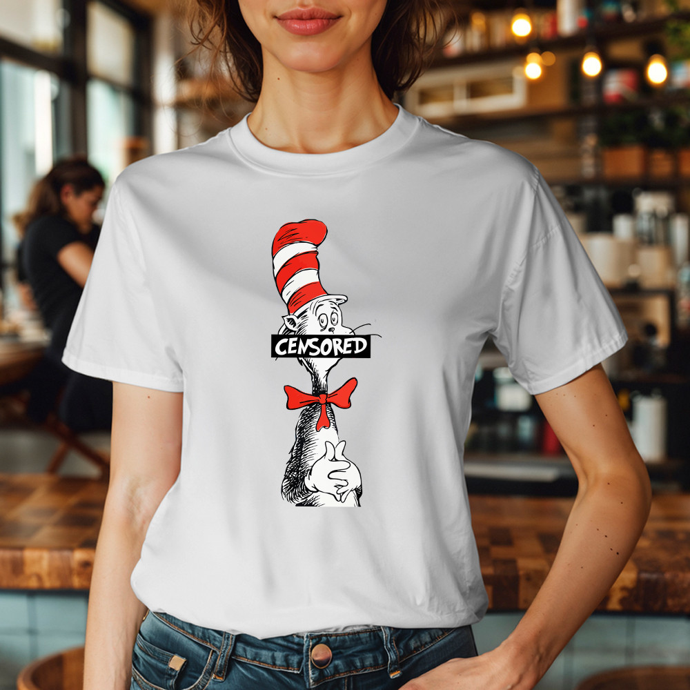 Dr. Seuss CENSORED Cat In The Hat T-Shirt Funny Parody Gift For Adults Dr. Seuss CENSORED Cat In The Hat T-Shirt Funny Parody Gift For Adults