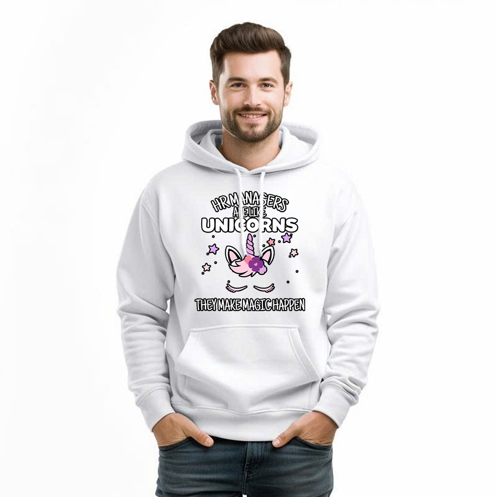 HR Managers Are Like Unicorns They Make Magic Happen Make Hoodie HR Funny Gift For HR Professionals HR Managers Are Like Unicorns They Make Magic Happen Make Hoodie HR Funny Gift For HR Professionals