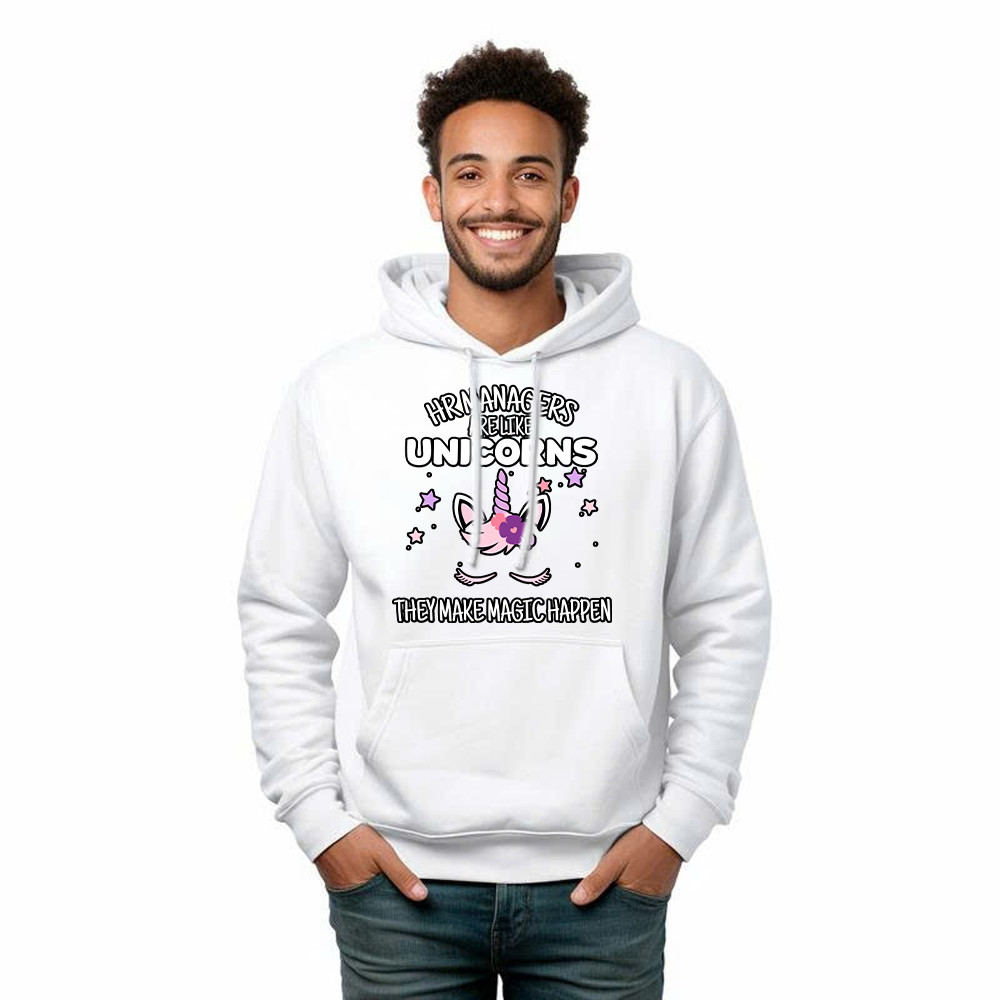 HR Managers Are Like Unicorns They Make Magic Happen Make Hoodie HR Funny Gift For HR Professionals HR Managers Are Like Unicorns They Make Magic Happen Make Hoodie HR Funny Gift For HR Professionals