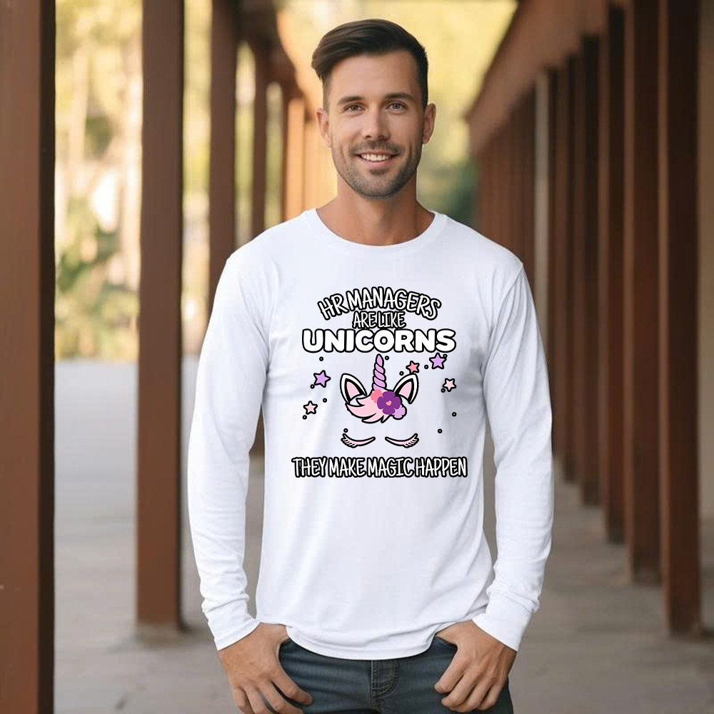 HR Managers Are Like Unicorns They Make Magic Happen Make Long Sleeve Shirt HR Funny Gift For HR Professionals HR Managers Are Like Unicorns They Make Magic Happen Make Long Sleeve Shirt HR Funny Gift For HR Professionals