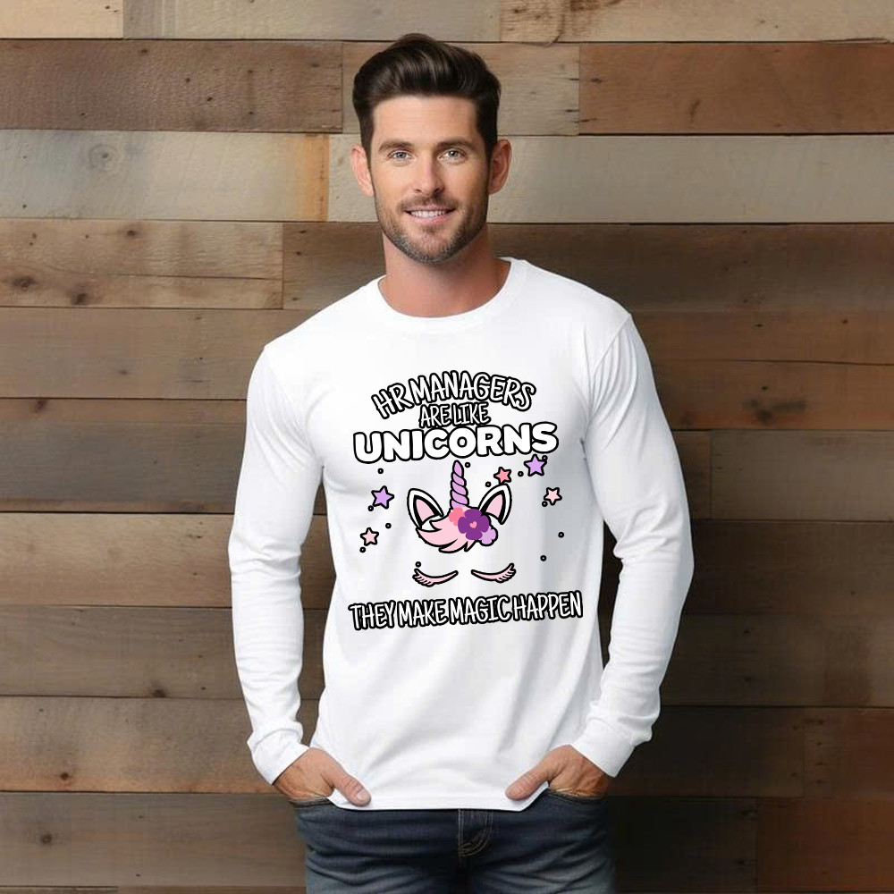 HR Managers Are Like Unicorns They Make Magic Happen Make Long Sleeve Shirt HR Funny Gift For HR Professionals HR Managers Are Like Unicorns They Make Magic Happen Make Long Sleeve Shirt HR Funny Gift For HR Professionals