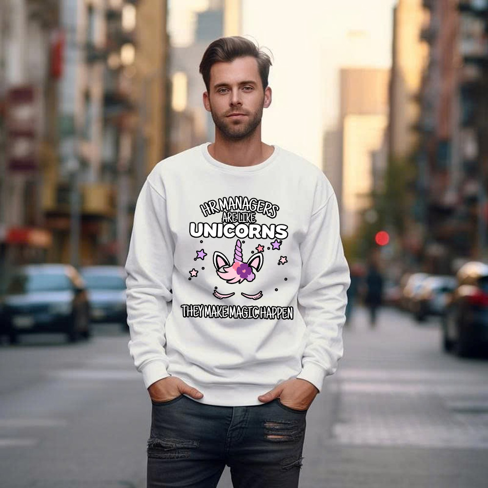HR Managers Are Like Unicorns They Make Magic Happen Make Sweatshirt HR Funny Gift For HR Professionals HR Managers Are Like Unicorns They Make Magic Happen Make Sweatshirt HR Funny Gift For HR Professionals