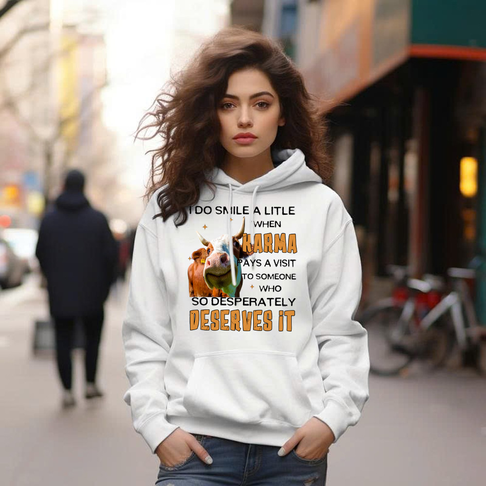 I Do Smile A Litlle When Karma Pays A Visit Shirt Funny Cow Graphic Hoodie Gift For Men I Do Smile A Litlle When Karma Pays A Visit Shirt Funny Cow Graphic Hoodie Gift For Men