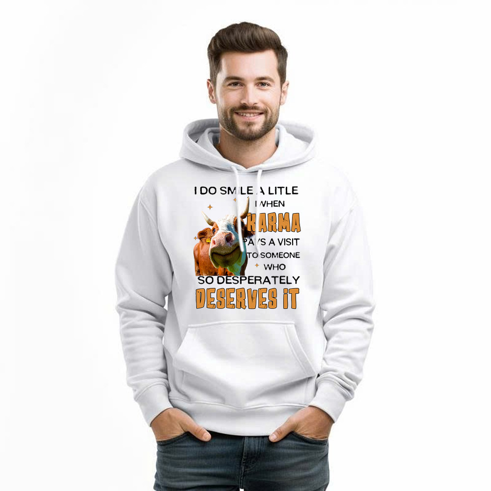 I Do Smile A Litlle When Karma Pays A Visit Shirt Funny Cow Graphic Hoodie Gift For Men I Do Smile A Litlle When Karma Pays A Visit Shirt Funny Cow Graphic Hoodie Gift For Men