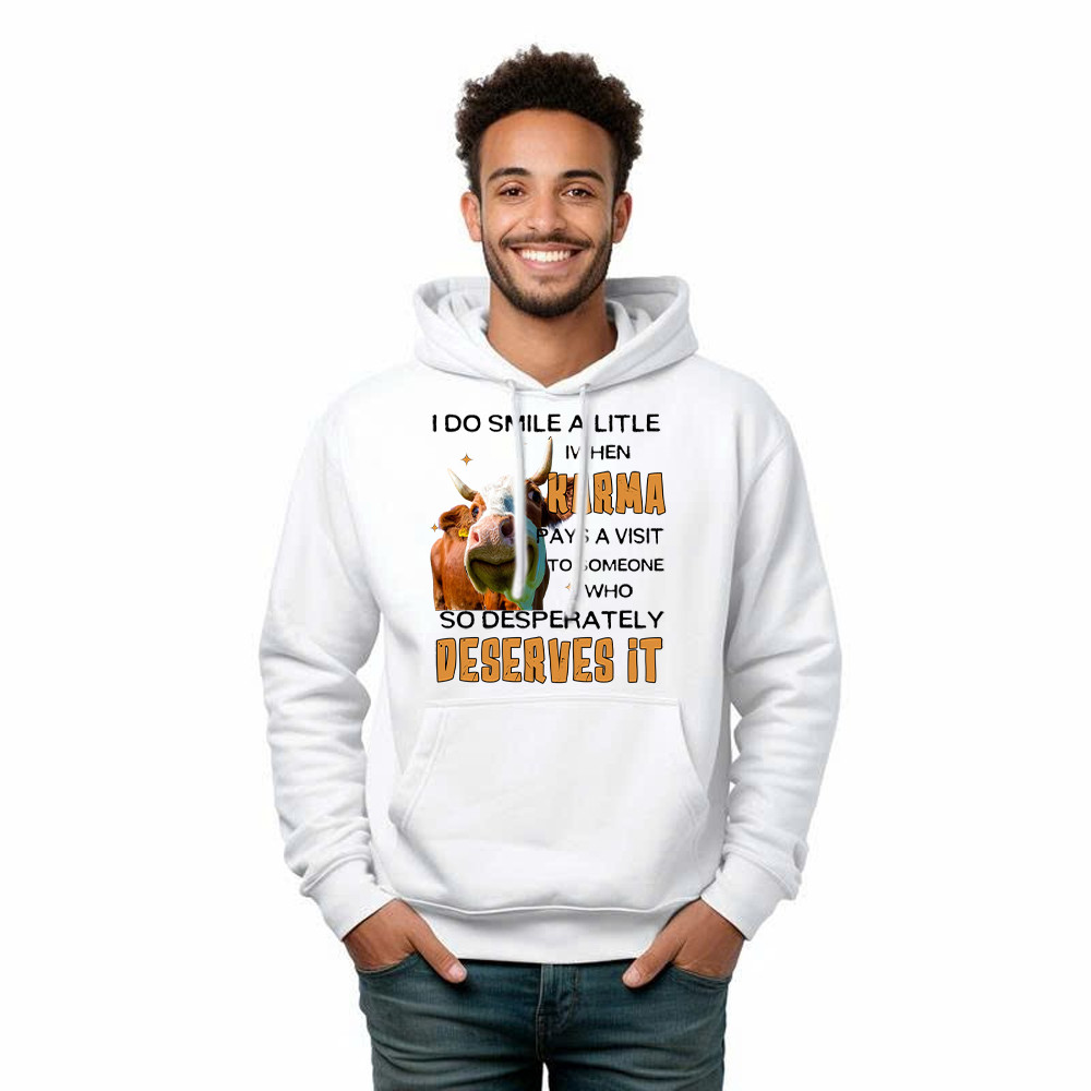 I Do Smile A Litlle When Karma Pays A Visit Shirt Funny Cow Graphic Hoodie Gift For Men I Do Smile A Litlle When Karma Pays A Visit Shirt Funny Cow Graphic Hoodie Gift For Men