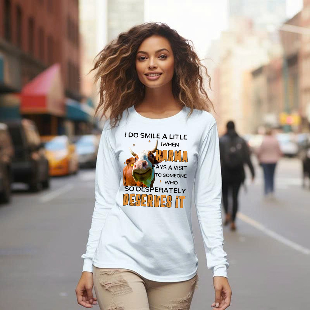 I Do Smile A Litlle When Karma Pays A Visit Shirt Funny Cow Graphic Long Sleeve Shirt Gift For Men I Do Smile A Litlle When Karma Pays A Visit Shirt Funny Cow Graphic Long Sleeve Shirt Gift For Men