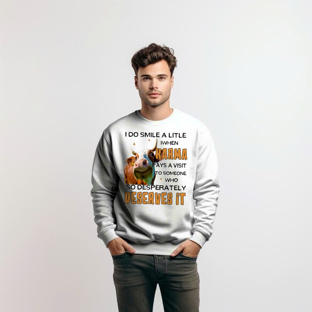 I Do Smile A Litlle When Karma Pays A Visit Shirt Funny Cow Graphic Sweatshirt Gift For Men I Do Smile A Litlle When Karma Pays A Visit Shirt Funny Cow Graphic Sweatshirt Gift For Men
