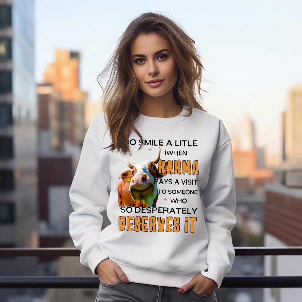 I Do Smile A Litlle When Karma Pays A Visit Shirt Funny Cow Graphic Sweatshirt Gift For Men I Do Smile A Litlle When Karma Pays A Visit Shirt Funny Cow Graphic Sweatshirt Gift For Men
