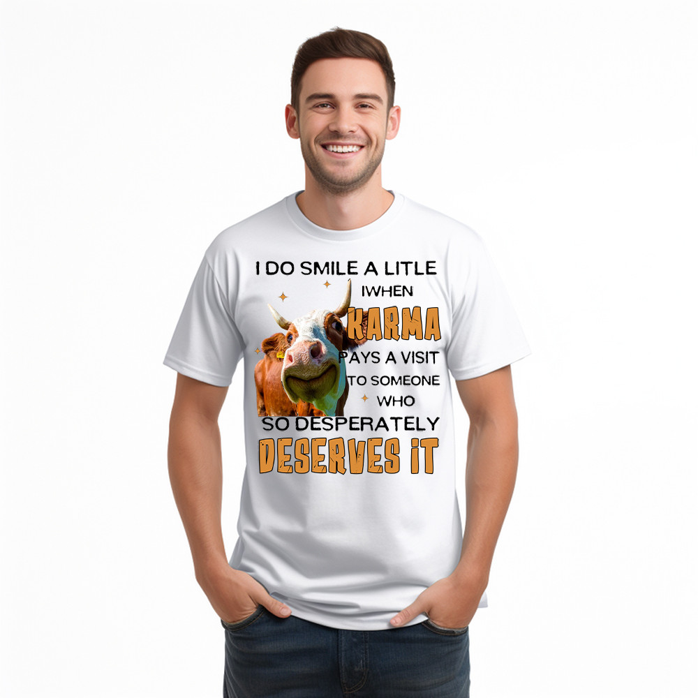 I Do Smile A Litlle When Karma Pays A Visit Shirt Funny Cow Graphic T Shirt Gift For Men I Do Smile A Litlle When Karma Pays A Visit Shirt Funny Cow Graphic T Shirt Gift For Men