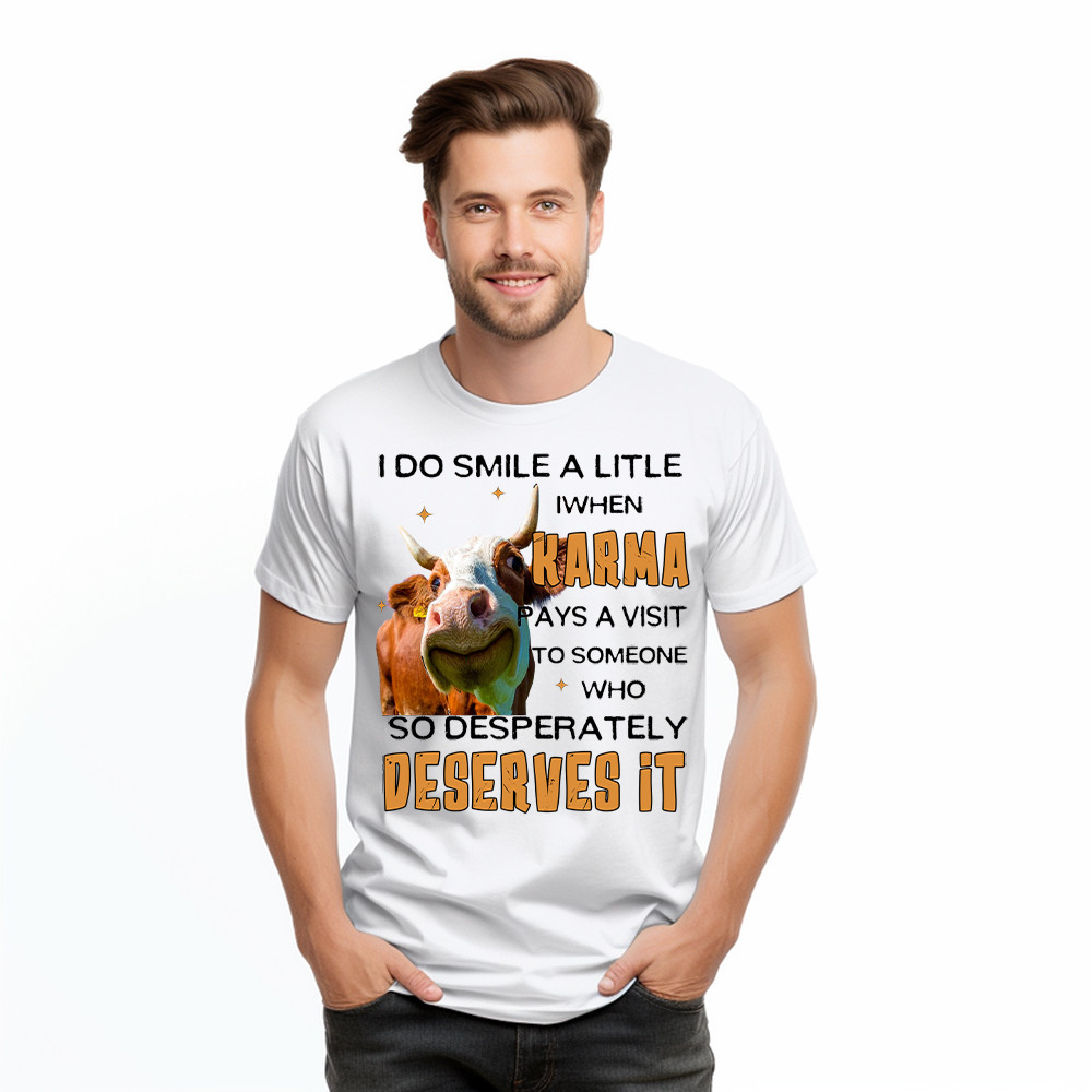 I Do Smile A Litlle When Karma Pays A Visit Shirt Funny Cow Graphic T Shirt Gift For Men I Do Smile A Litlle When Karma Pays A Visit Shirt Funny Cow Graphic T Shirt Gift For Men