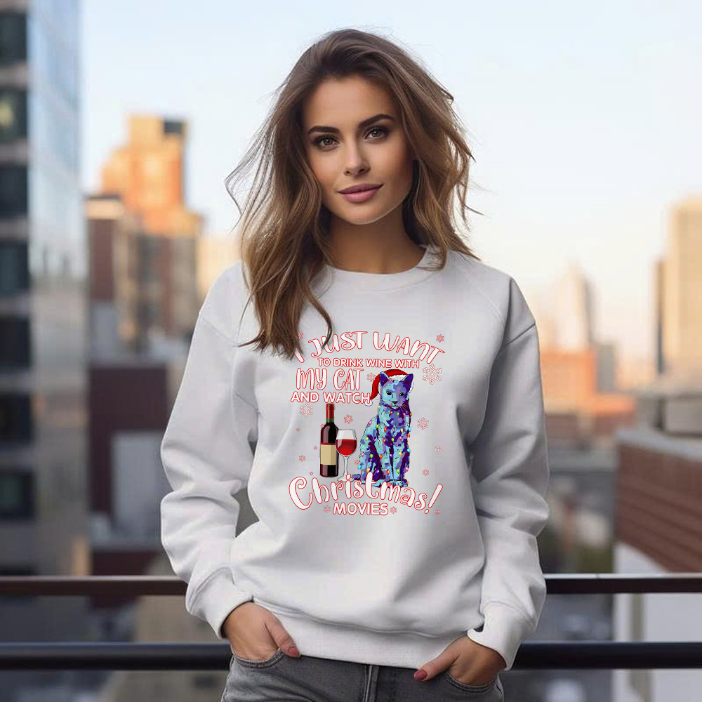 I Just Want To Drink Wine With My Cat Sweatshirt Gift For Cat Lovers I Just Want To Drink Wine With My Cat Sweatshirt Gift For Cat Lovers