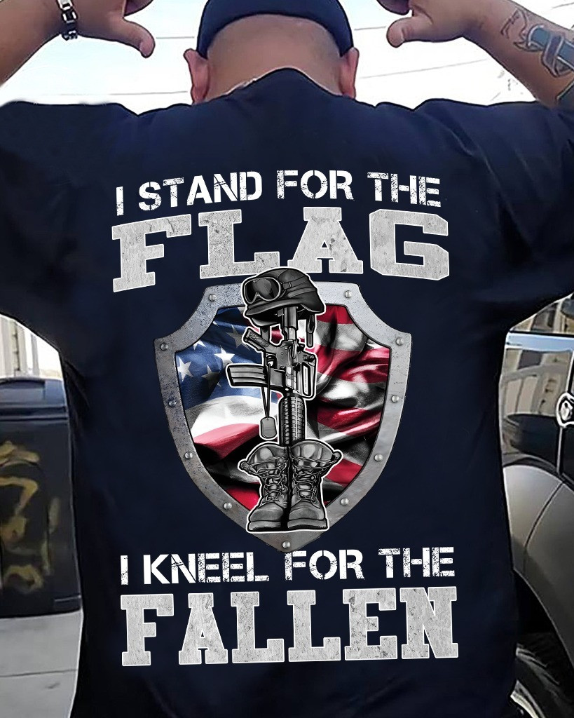 I Stand For The Flag I Kneel For The Fallen Shirt Patriotic Veterans Day Gifts For Patriots