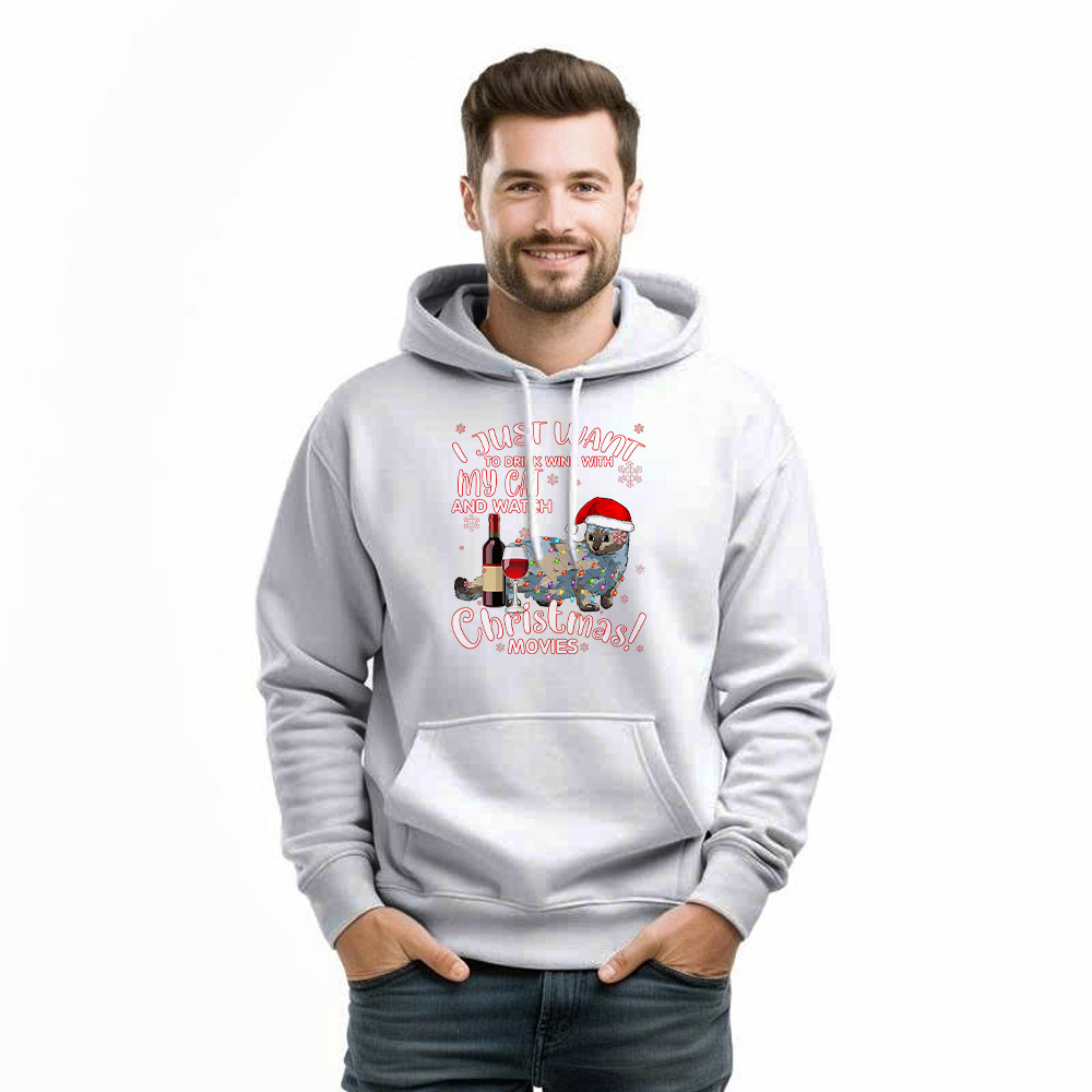 Just Want To Drink Wine With My Cat & Watch Christmas Movies Hoodie Gift For Cat Lovers Just Want To Drink Wine With My Cat & Watch Christmas Movies Hoodie Gift For Cat Lovers