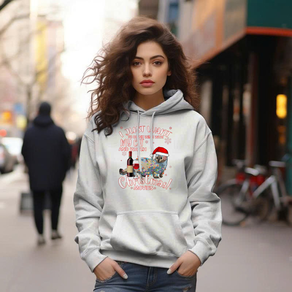 Just Want To Drink Wine With My Cat & Watch Christmas Movies Hoodie Gift For Cat Lovers Just Want To Drink Wine With My Cat & Watch Christmas Movies Hoodie Gift For Cat Lovers