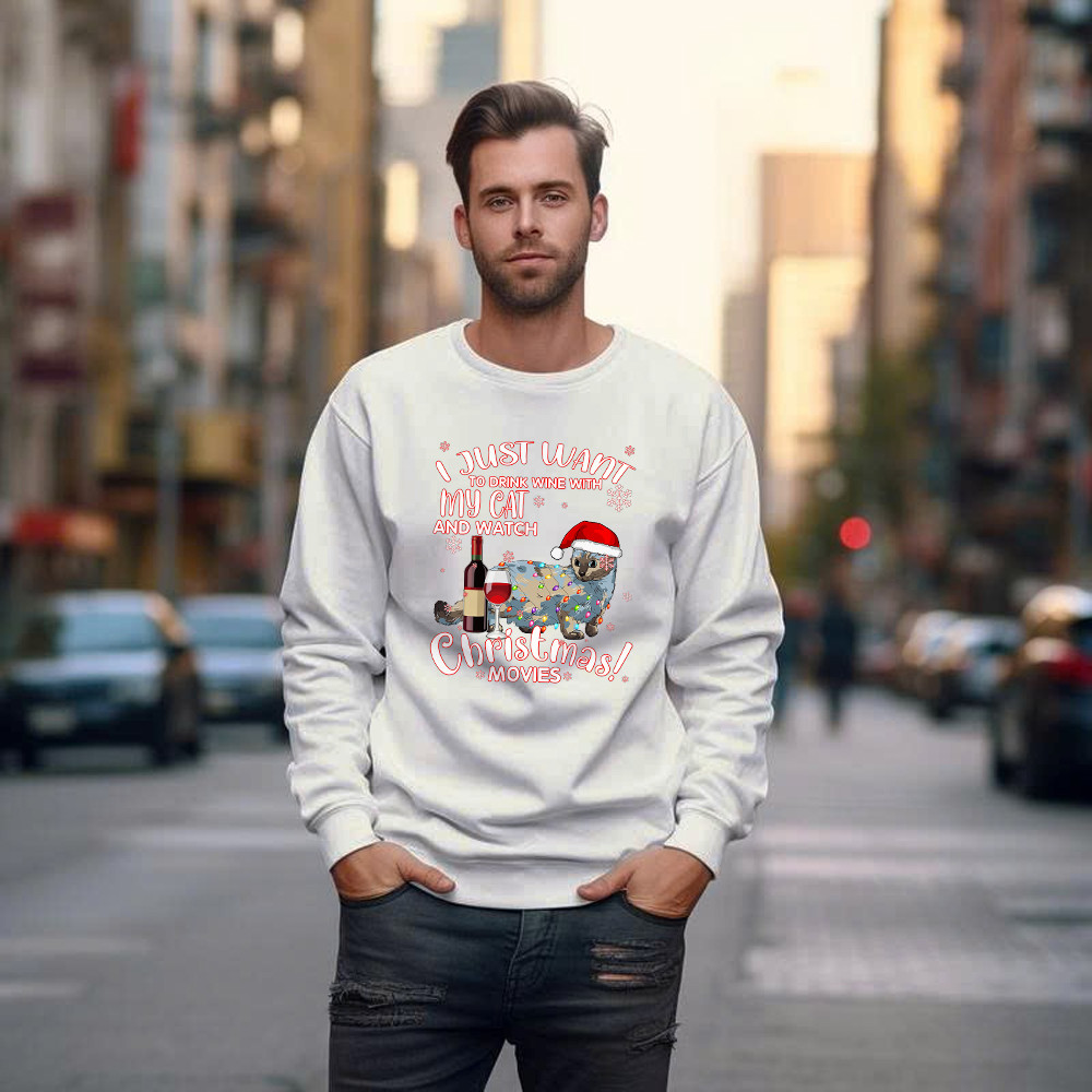 Just Want To Drink Wine With My Cat & Watch Christmas Movies Sweatshirt Gift For Cat Lovers Just Want To Drink Wine With My Cat & Watch Christmas Movies Sweatshirt Gift For Cat Lovers