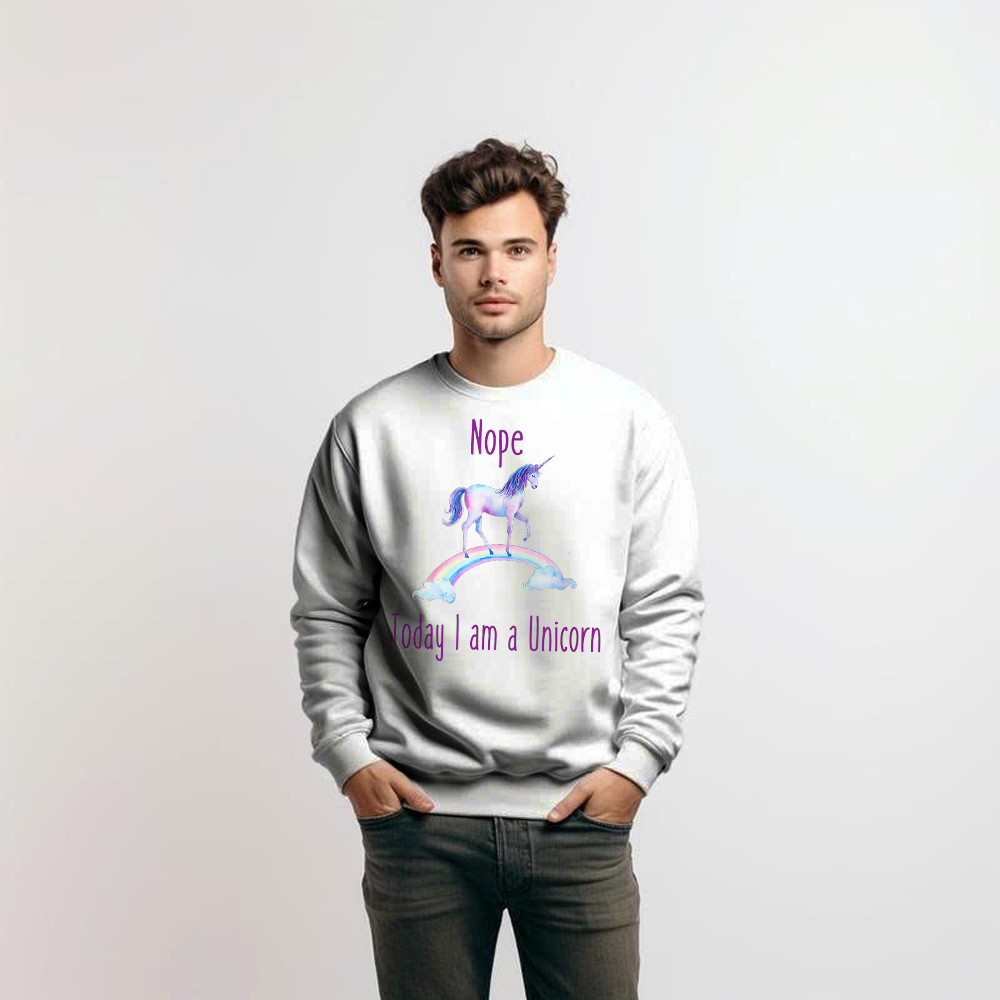 Nope Today I am a Unicorn Sweatshirt Gift For Unicorn Lovers Nope Today I am a Unicorn Sweatshirt Gift For Unicorn Lovers