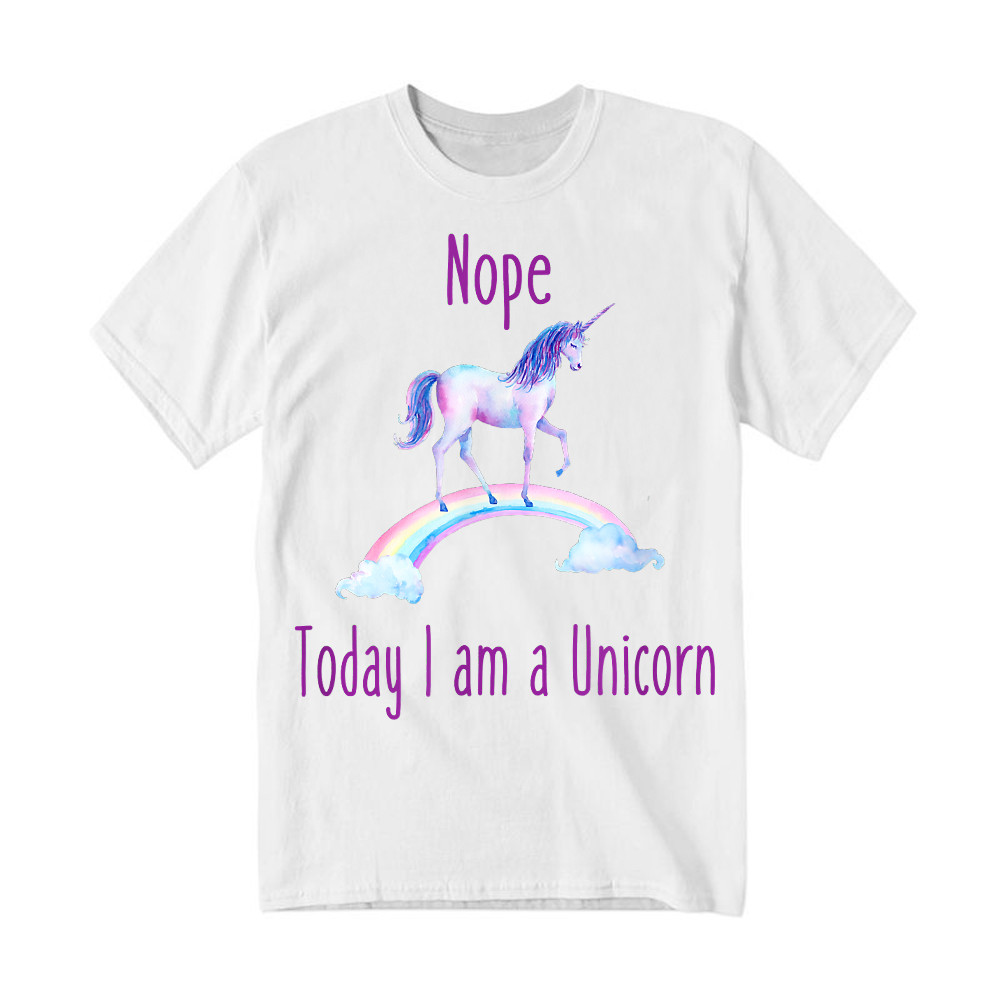 Nope Today I am a Unicorn T Shirt Gift For Unicorn Lovers