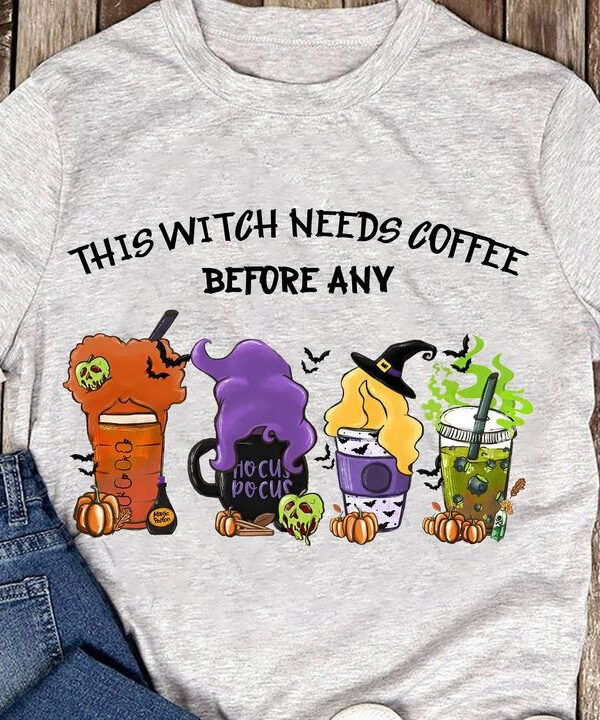 This Witch Needs Coffee Before Any Pocus Hocus Shirt Halloween Coffee Lover Shirt This Witch Needs Coffee Before Any Pocus Hocus Shirt Halloween Coffee Lover Shirt