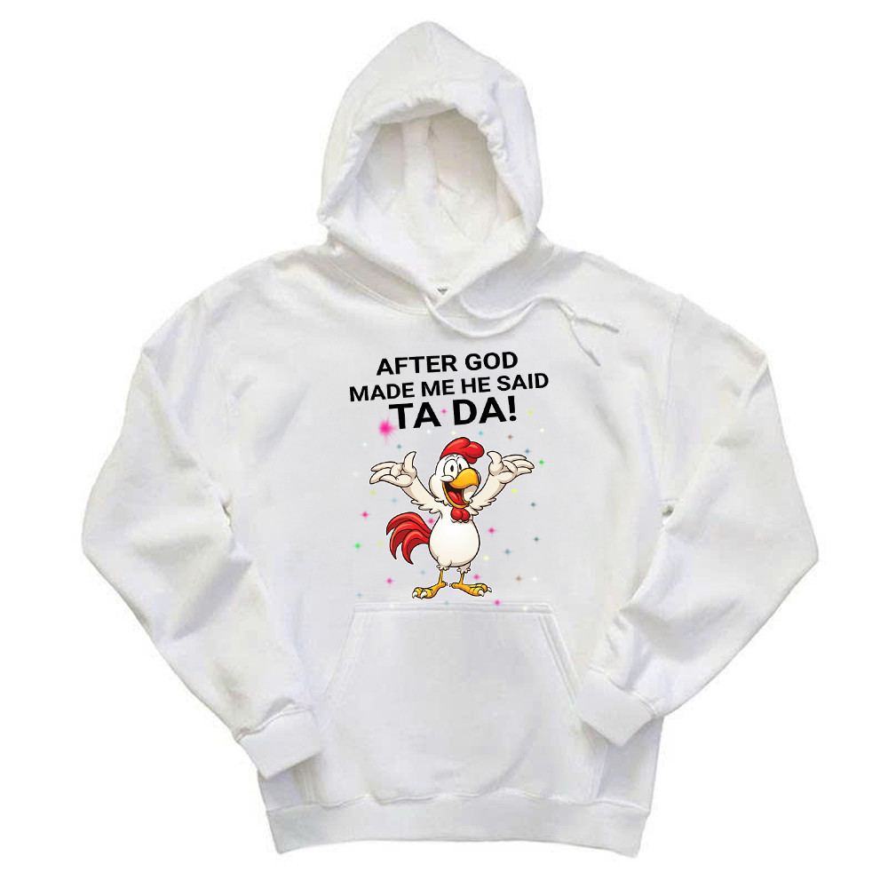 After God Made He Said Ta Da Shirt Funny Chicken Christian Hoodie Gifts For Christian Day Rivonaprint