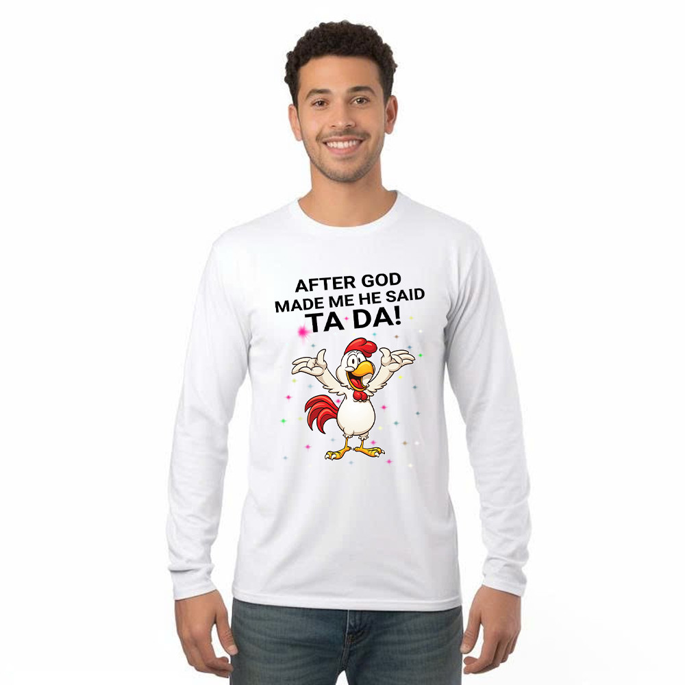 After God Made He Said Ta Da Shirt Funny Chicken Christian Long Sleeve Shirt Gifts For Christian Day Rivonaprint