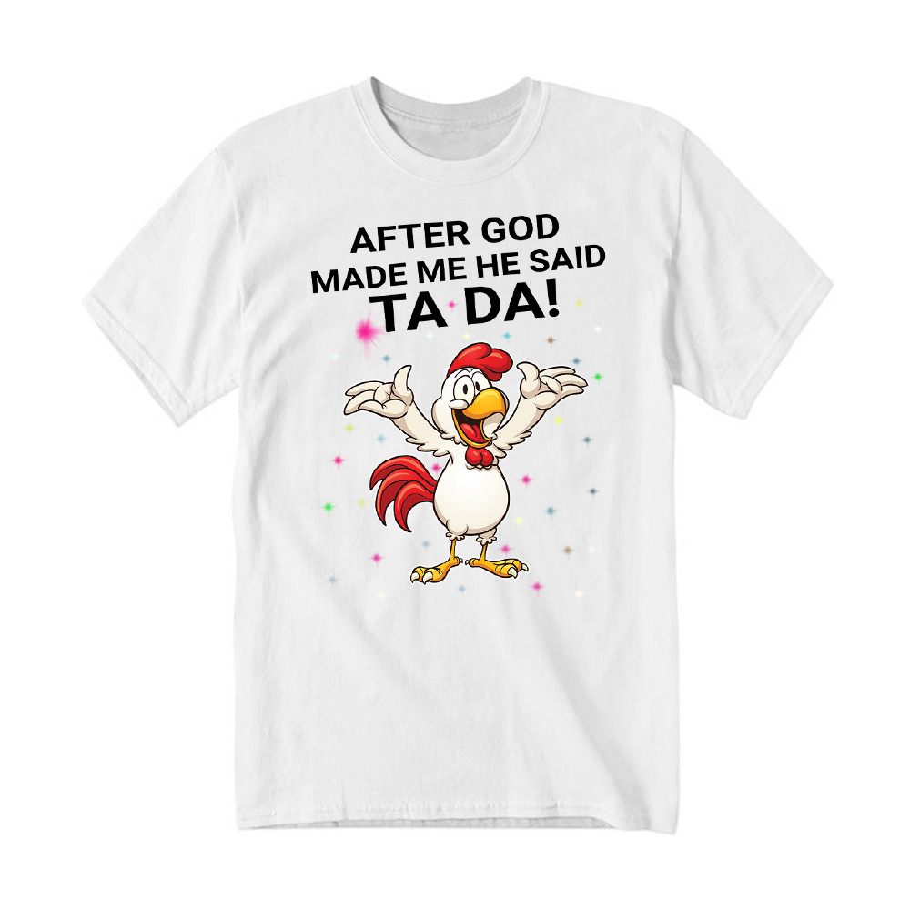 After God Made He Said Ta Da Shirt Funny Chicken Christian T-Shirt Gifts For Christian Day Rivonaprint