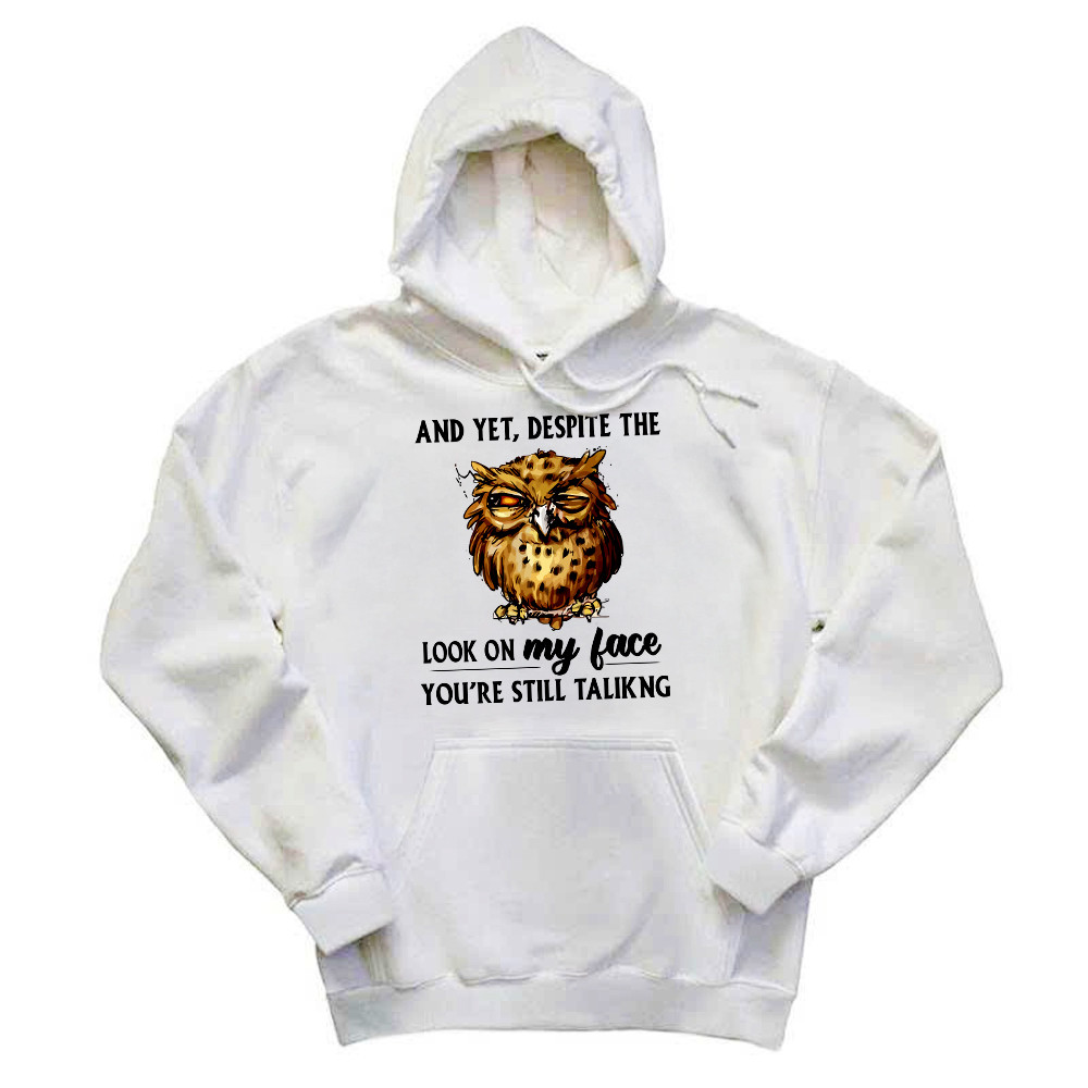 And Yet Despite The Look On My Face Shirt Funny Owl Hoodie Gifts For Brother Rivonaprint