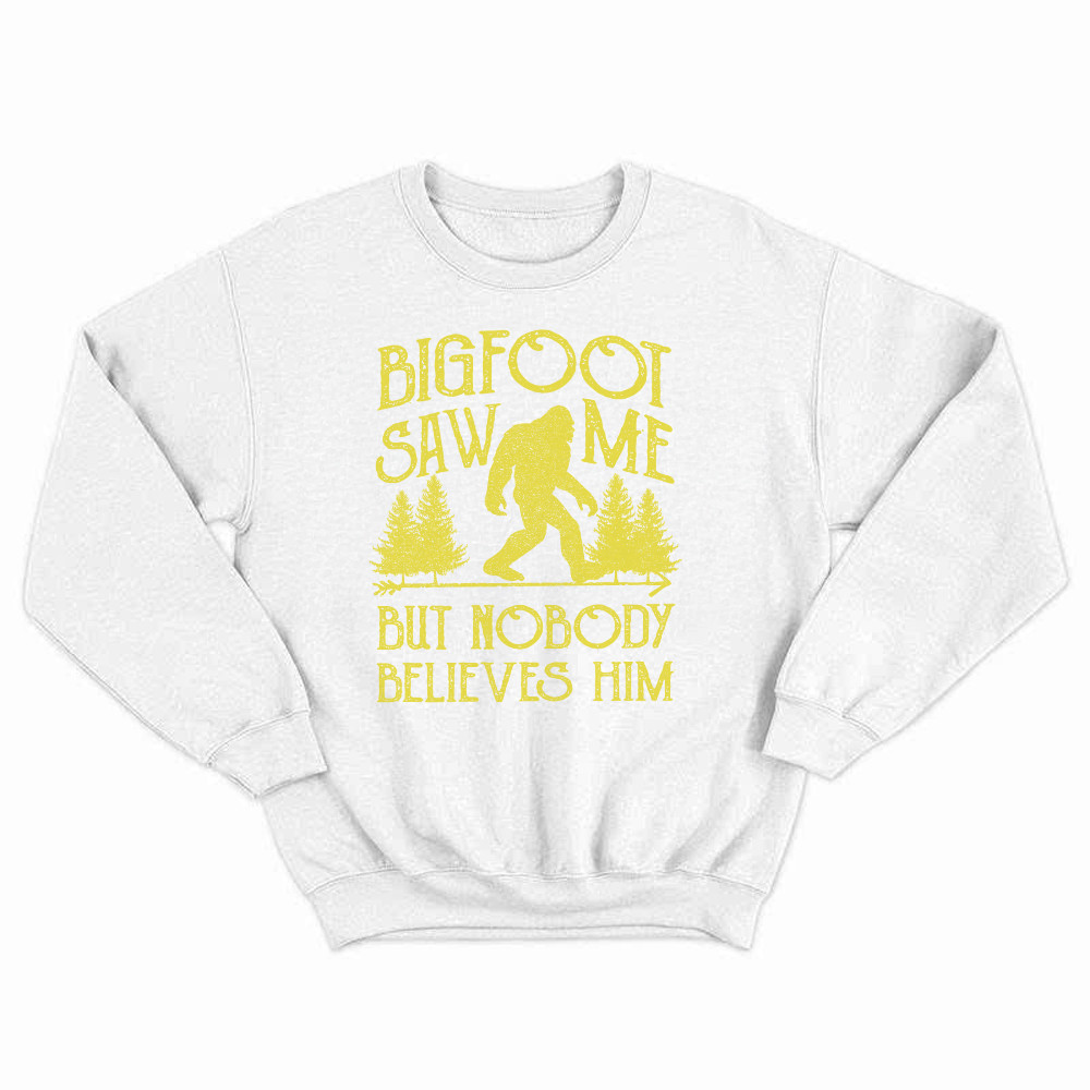 Bigfoot Saw Me But Nobody Believes Him Shirt Humor Sayings Retro Sweatshirt Gift For Friend Rivonaprint