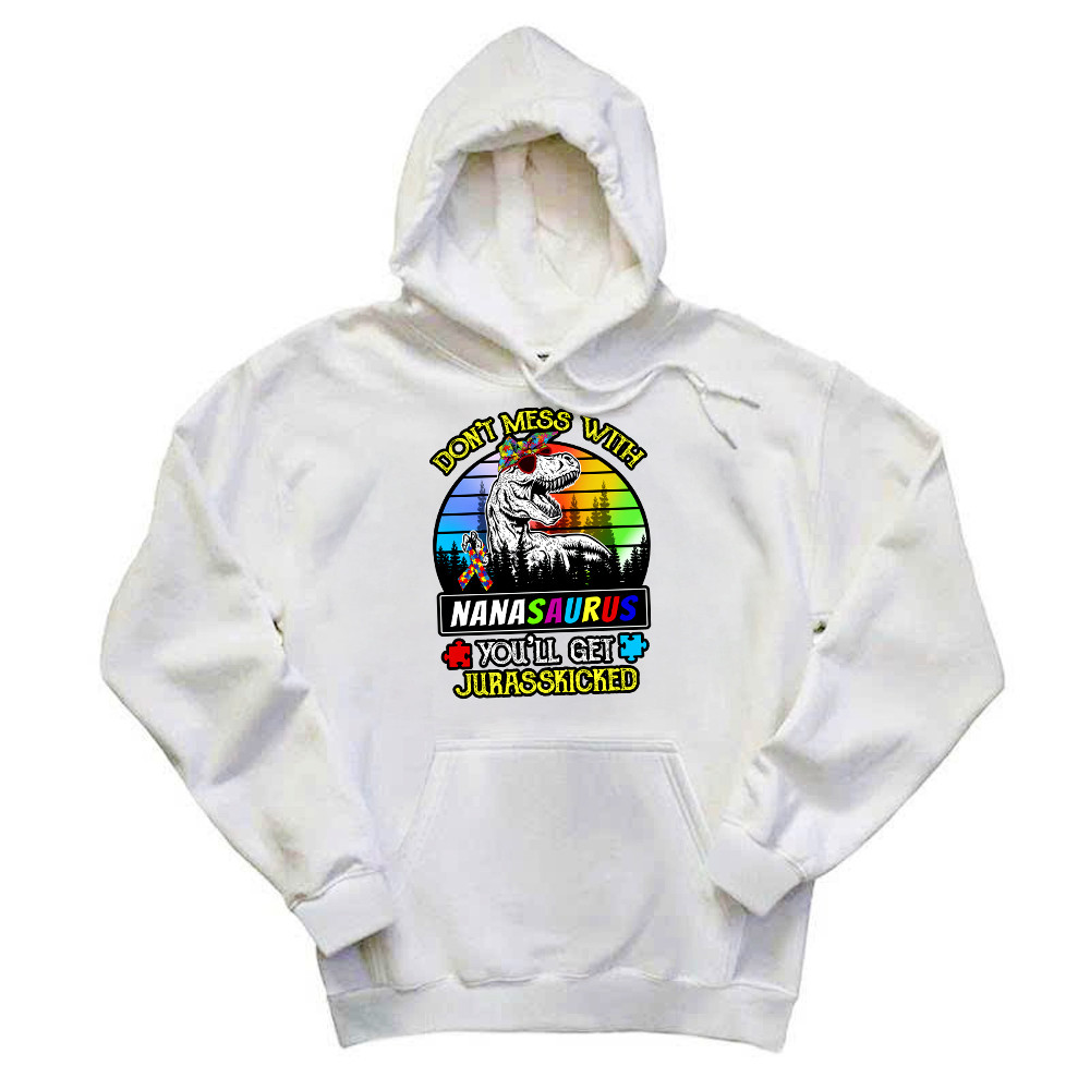 Don't Mess With Nanasaurus Hoodie Dinosaur Graphic Autism Awareness Shirts Gifts For Grandma Rivonaprint