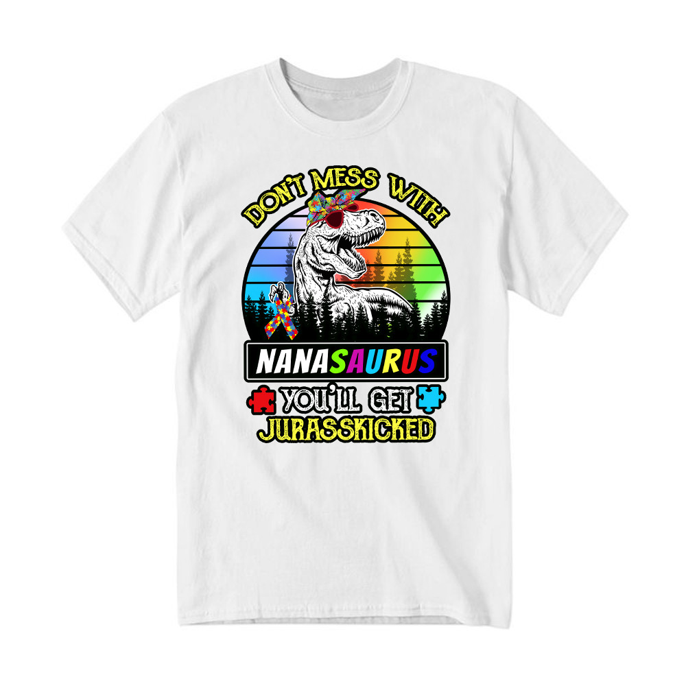 Don't Mess With Nanasaurus T-Shirt Dinosaur Graphic Autism Awareness Shirts Gifts For Grandma Rivonaprint