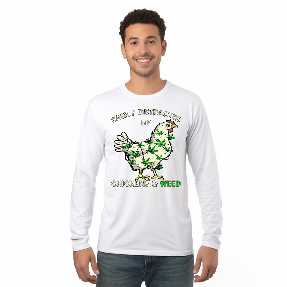Easily Distracted By Chickens And Weed Long Sleeve Shirt Thanksgiving 2025 Gifts Rivonaprint