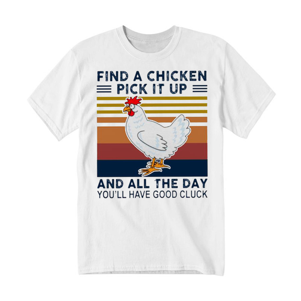 Find A Chicken Pick It Up Shirt Funny Vintage Tee Gifts For Chicken Lovers Rivonaprint