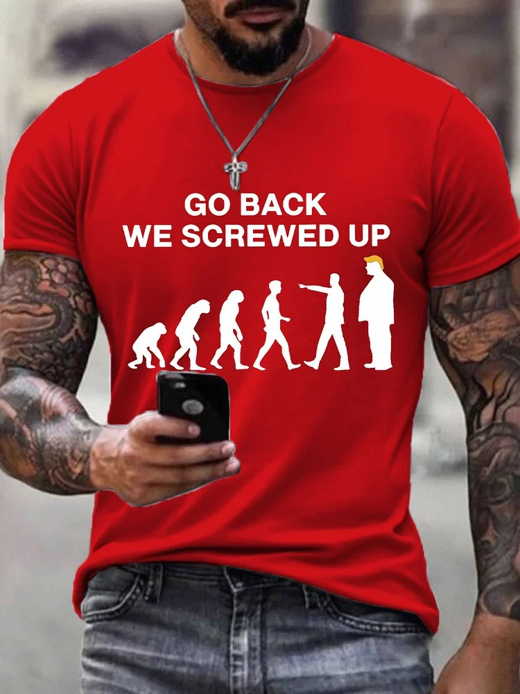 Go Back We Screwed Up T-Shirt Funny Political Shirts FDT No Kings Merch Anti Trump Gifts Rivonaprint