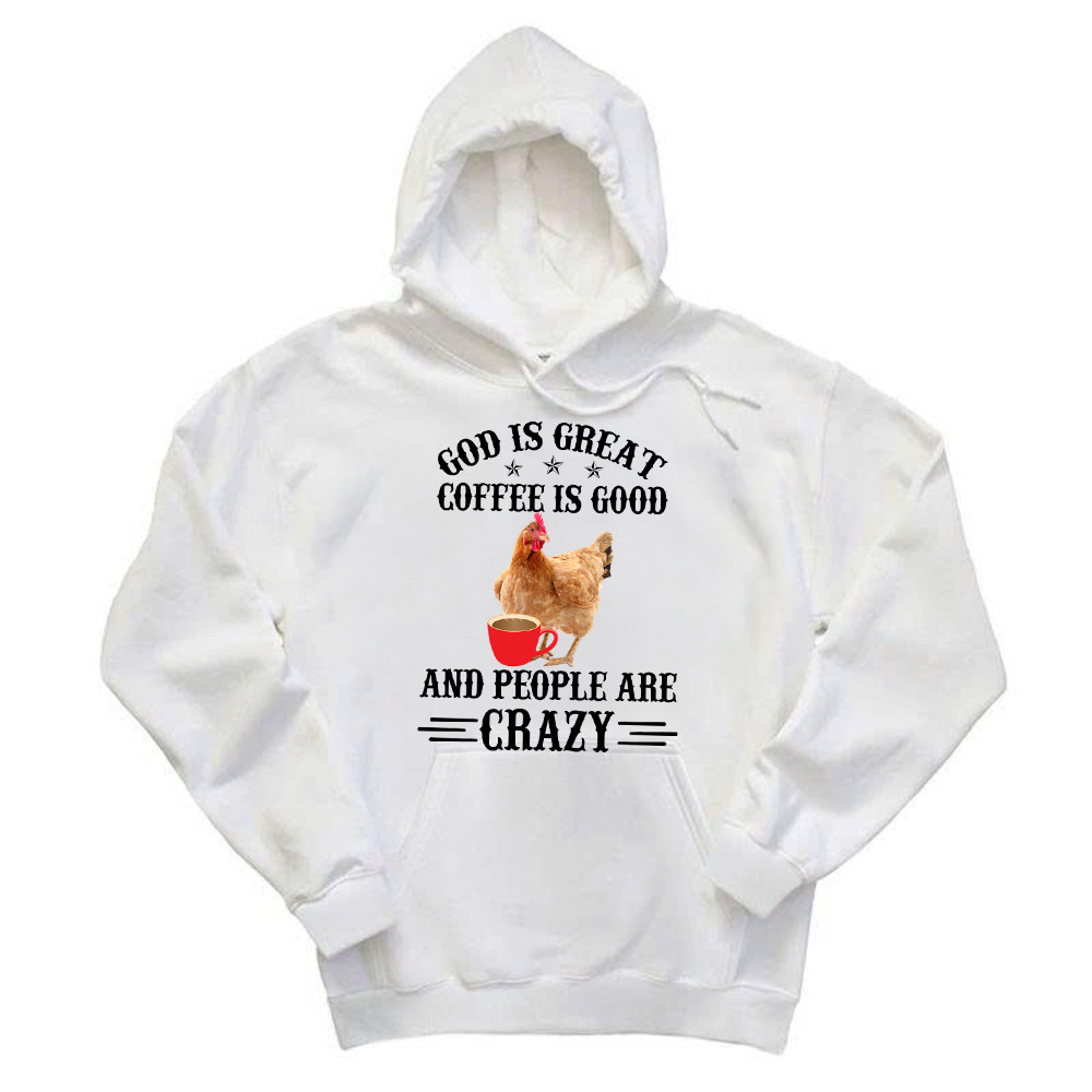 God Is Great Coffee Are Good Shirt Unique Design Coffee Lovers Funny Chicken Hoodie Gift For Mom Rivonaprint