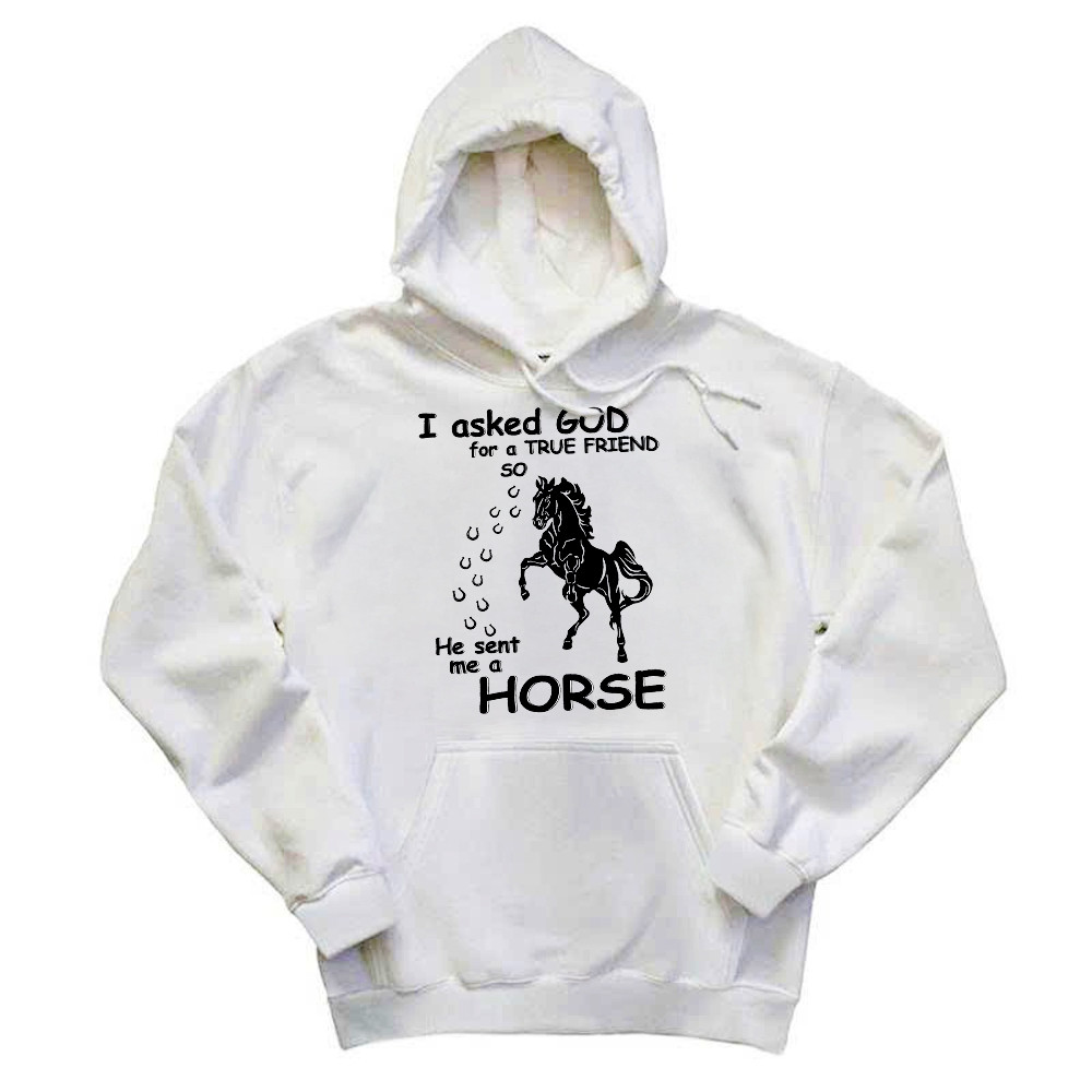 Horse Hoodie I Asked God For A True Friend Graphic Clothing Horse Enthusiast Gifts Rivonaprint