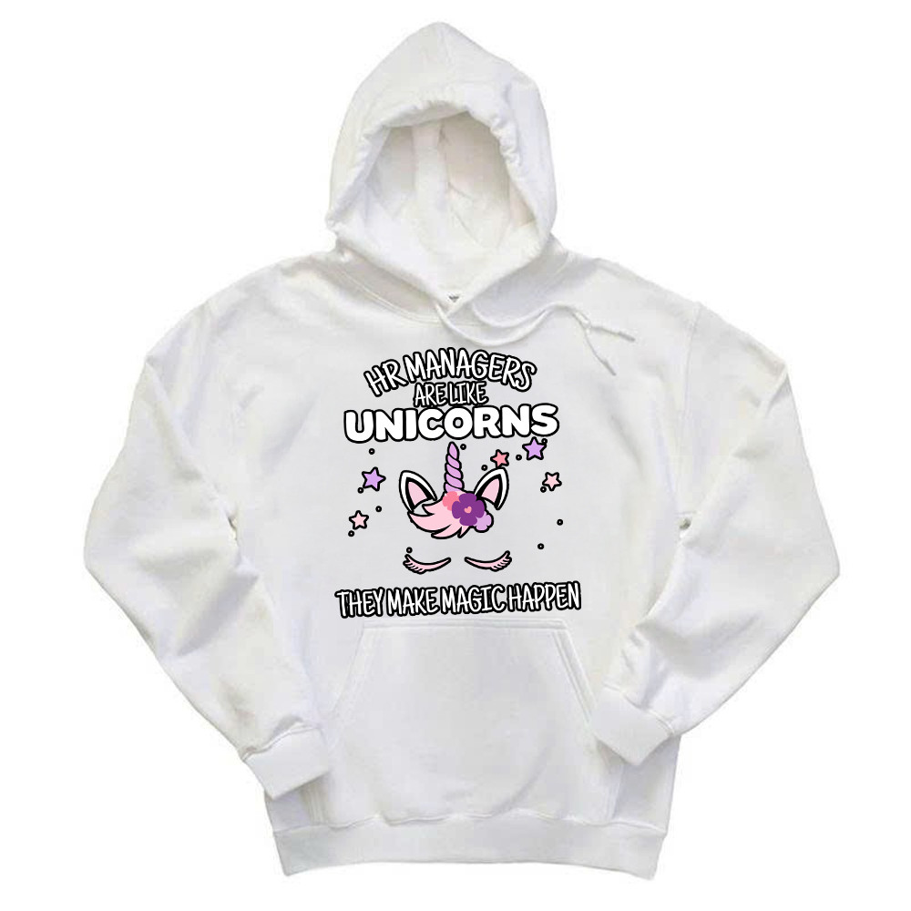 HR Managers Are Like Unicorns They Make Magic Happen Make Hoodie HR Funny Gifts Rivonaprint