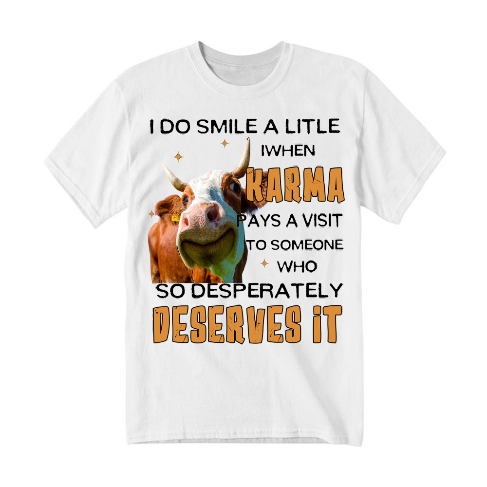 I Do Smile A Litlle When Karma Pays A Visit Shirt Funny Cow Graphic T Shirt Gift For Guys Rivonaprint