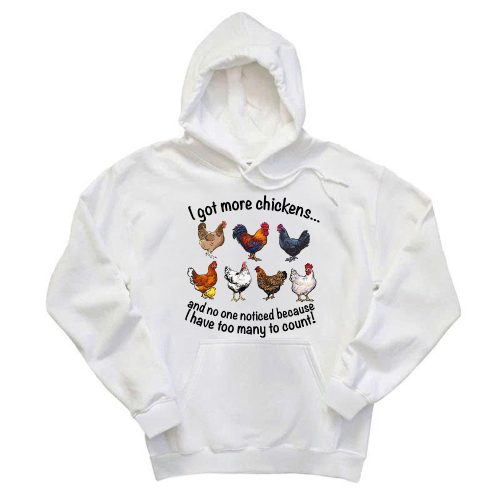 I Got More Chickens Shirt Chicken Farm Ideas Hoodie Gifts For Ranchers Rivonaprint
