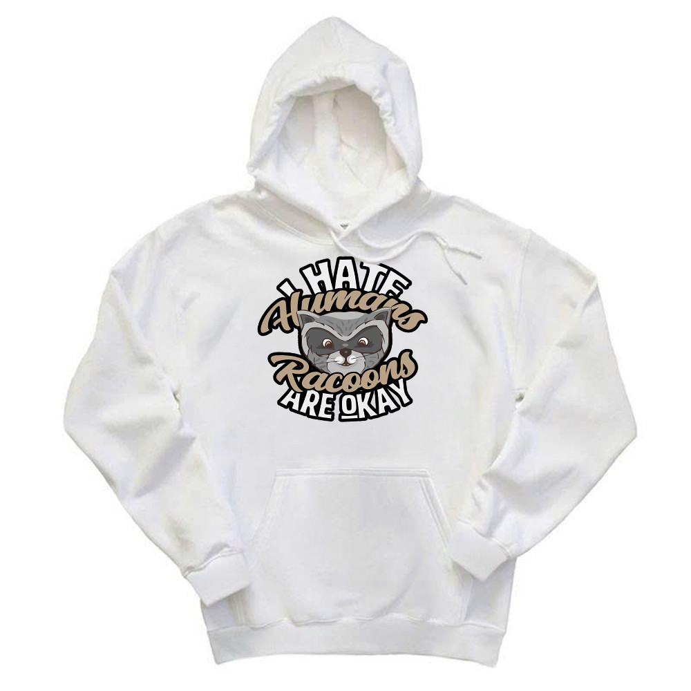 I Hate Human Racoons Are Okay Hoodie Funny Sayings Themed Gifts For Raccoon Lovers Rivonaprint