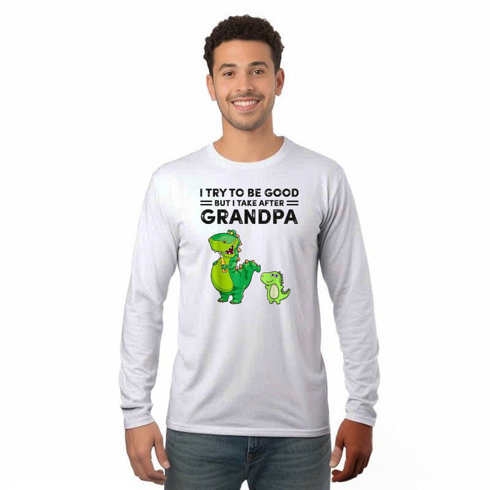I Try To Be Good But I Take After Grandpa Shirt Funny Drinking Dinosaurs Long Sleeve Shirt Grandpa Gift Rivonaprint