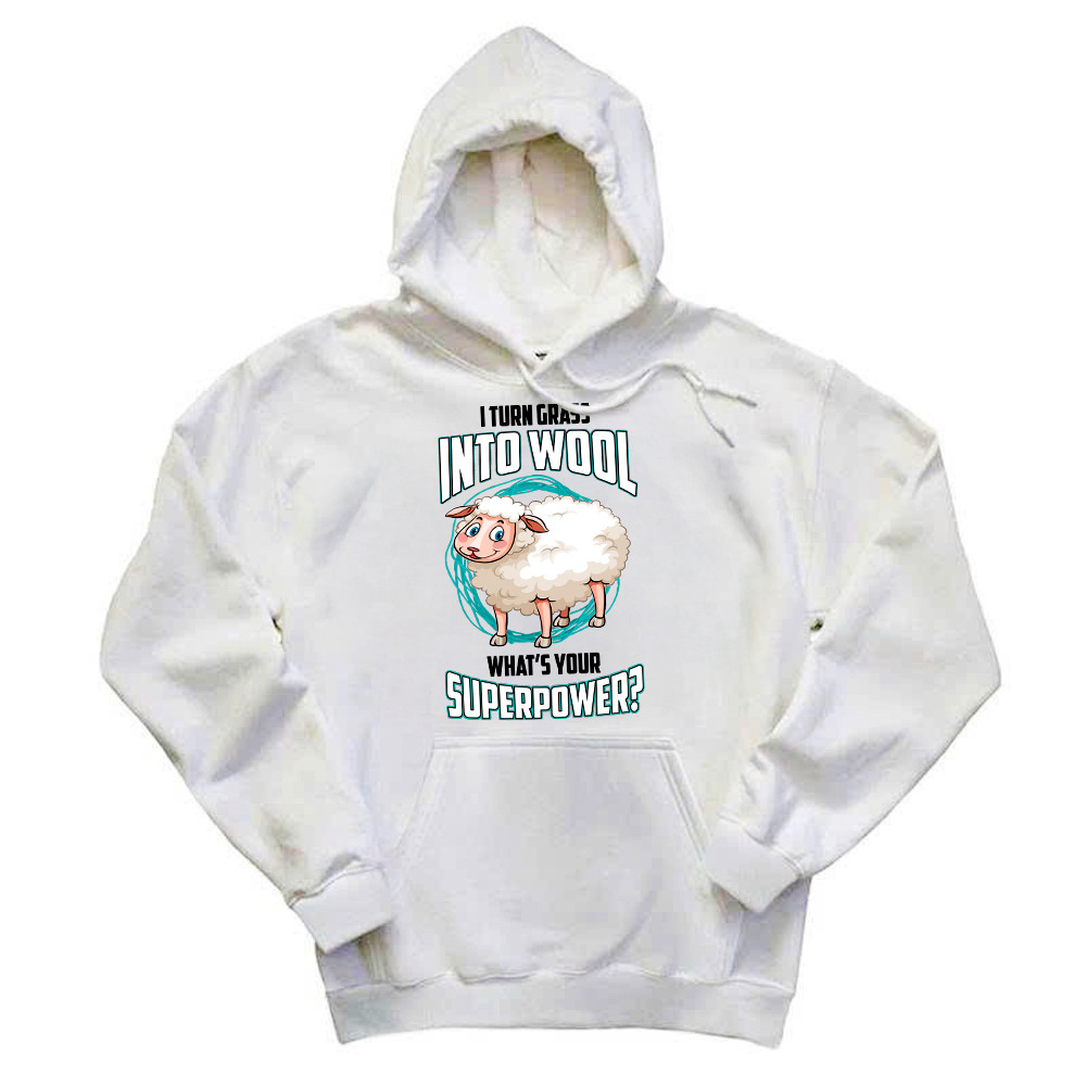 I Turn Grass Into Wool What s Your Superpower Shirt Sheep Farmer Cute Hoodie Gift For Dad Rivonaprint