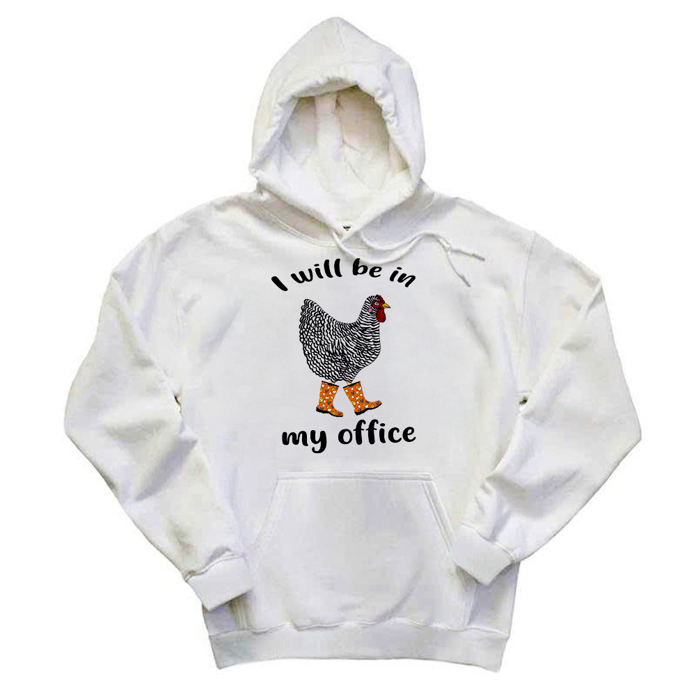 I Will Be A My Office Shirt Plymouth Rock Chicken Humor Hoodie Good Gifts For Farmers Rivonaprint