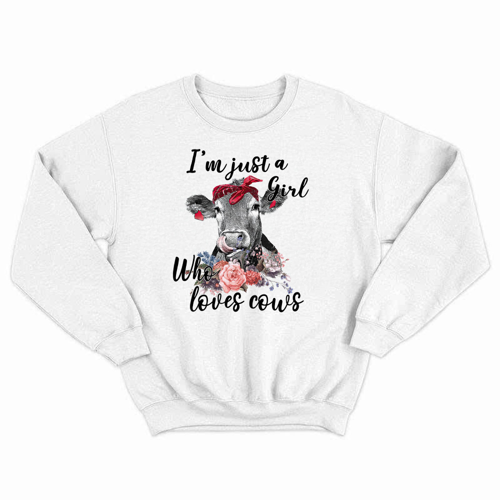I'm Just A Girl Who Loves Cows Shirt Funny Farmer Female Sweatshirt Gifts For Cow Lovers Rivonaprint